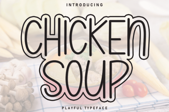 Chicken Soup: A Font That Feels Like a Warm Hug