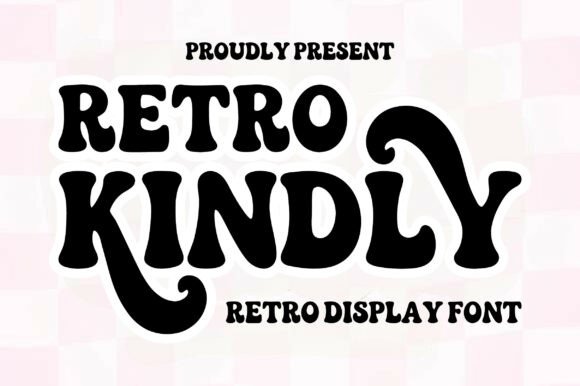 Retro Kindly: A Bold Display Font for Vintage Branding