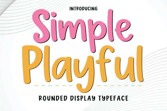 Simple Playful: The Rounded Display Typeface That Smiles